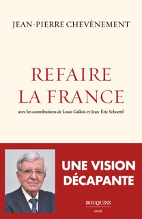 Refaire la France by Jean-Pierre Chevènement