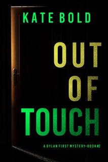 Out of Touch (A Dylan First FBI Suspense Thriller—Book Two) by Kate Bold