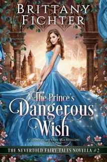 The Prince's Dangerous Wish by Brittany Fichter