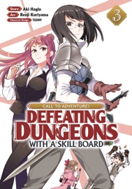 CALL TO ADVENTURE! Defeating Dungeons with a Skill Board (Manga) Vol. 3 - Aki Hagiu & Renji Kuriyama