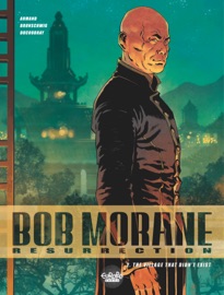 Bob Morane - Resurrection - Volume 2 - The Village That Didn't Exist - Luc Brunschwig & Aurélien Ducoudray