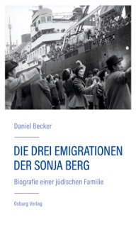 Die drei Emigrationen der Sonja Berg by Daniel Becker