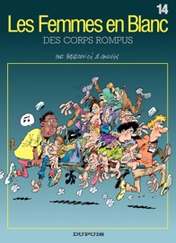 Les Femmes en Blanc - Tome 14 - Des corps rompus - Raoul Cauvin