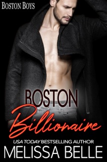 Boston Billionaire by Melissa Belle