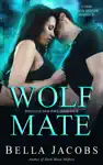 Wolf Mate by Bella Jacobs Book Summary, Reviews and Downlod