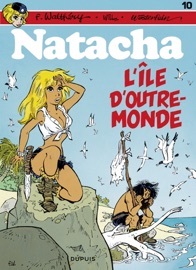 Natacha - Tome 10 - L'Île d'outre-monde - François Walthéry & Wasterlain