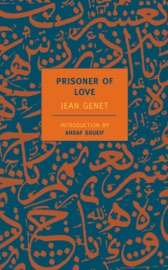 Prisoner of Love - Jean Genet, Ahdaf Soueif & Barbara Bray