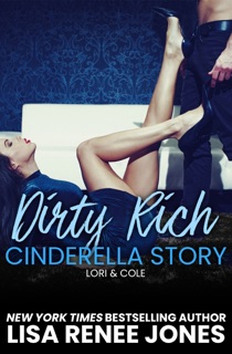 Dirty Rich Cinderella Story by Lisa Renee Jones