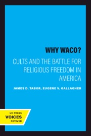 Why Waco? - James D. Tabor & Eugene V. Gallagher