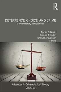 Deterrence, Choice, and Crime, Volume 23 by Daniel S. Nagin, Francis T. Cullen & Cheryl Lero Jonson