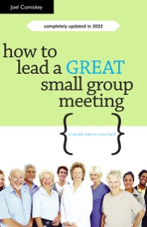 How to Lead a Great Small Group Meeting by Joel Comiskey