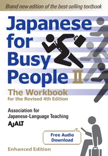 Japanese for Busy People Book 2: The Workbook (Enhanced with Audio) by AJALT