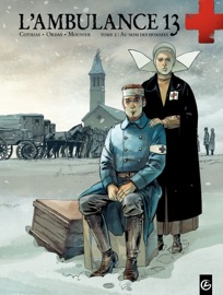 L'Ambulance 13 - Tome 2 - Au nom des hommes - Patrick Cothias & Patrice Ordas