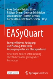 EASyQuart - Energieeffiziente Auslegung und Planung dezentraler Versorgungsnetze von Stadtquartieren - Anke Bucher, Haibing Shao, Rüdiger Grimm, Stephan Schönfelder, Jakob Randow, Thomas Vienken, Karsten Rink & Konstanze Zschoke
