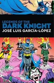 Legends of the Dark Knight: Jose Luis Garcia Lopez - José Luis García-López