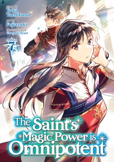 The Saint's Magic Power is Omnipotent (Manga) Vol. 7 by Yuka Tachibana & Fujiazuki