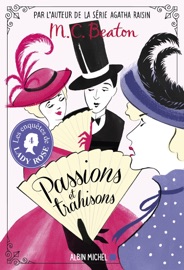 Les Enquêtes de Lady Rose - tome 4 - Passions et trahisons Françoise Du Sorbier & M.C. Beaton