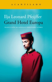 Grand Hotel Europa - Ilja Leonard Pfeijffer & Gonzalo Fernández Gómez
