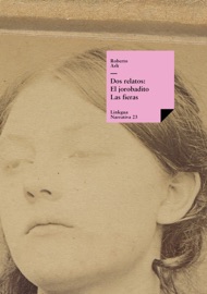 Dos relatos: El jorobadito y Las fieras - Roberto Arlt
