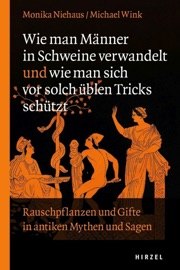 Wie man Männer in Schweine verwandelt und wie man sich vor solch üblen Tricks schützt - Monika Niehaus