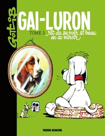 Gai-Luron rit de se voir si beau en ce miroir - Gotlib