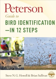 Peterson Guide to Bird Identification—in 12 Steps - Steven N.G. Howell & Brian L. Sullivan