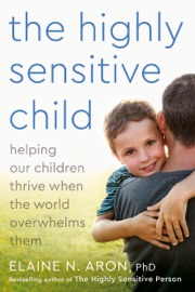 Book The Highly Sensitive Child - Elaine N. Aron, Ph.D.