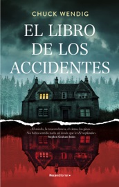 El libro de los accidentes - Chuck Wendig