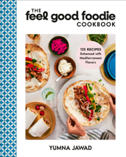 The Feel Good Foodie Cookbook - Yumna Jawad Cover Art