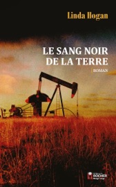 Le Sang noir de la terre - Linda Hogan & Daniéle Laruelle