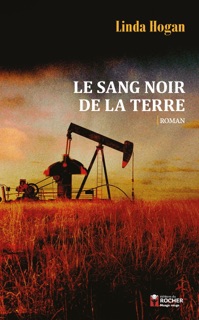 Le Sang noir de la terre by Linda Hogan & Daniéle Laruelle
