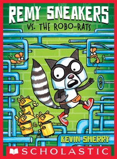Remy Sneakers vs. the Robo-Rats by Kevin Sherry
