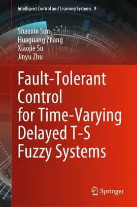 Read: Fault-Tolerant Control for Time-Varying Delayed T-S Fuzzy Systems Book