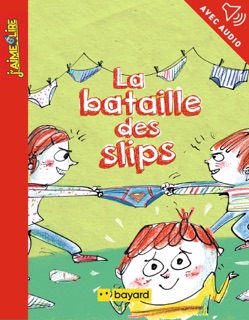 La bataille des slips by Fred Benaglia & Anne-Isabelle Lacassagne