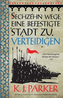 Sechzehn Wege eine befestigte Stadt zu verteidigen by K. J. Parker