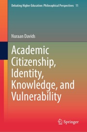 Academic Citizenship, Identity, Knowledge, and Vulnerability Nuraan Davids