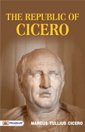 The republic of Cicero - Marcus Tullius Cicero