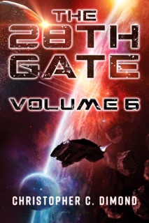 The 28th Gate: Volume 6 by Christopher C. Dimond