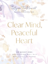Clear Mind, Peaceful Heart - Lysa TerKeurst