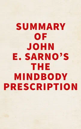 Summary of John E. Sarno's The Mindbody Prescription