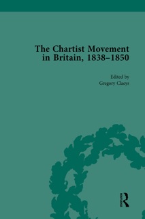 Chartist Movement in Britain, 1838-1856, Volume 4 by Gregory Claeys