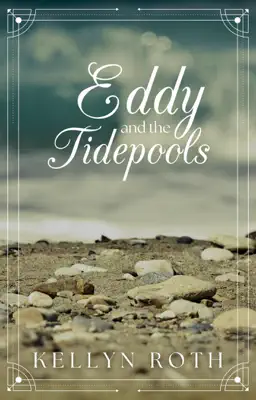 Eddy and the Tidepools by Kellyn Roth book