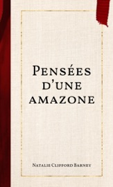 Pensées d’une amazone - Natalie Clifford Barney