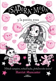 Isadora Moon 11 - Isadora Moon y la poción rosa - Harriet Muncaster