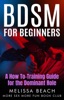 Book BDSM For Beginners: A How To-Training Guide for the Dominant Role