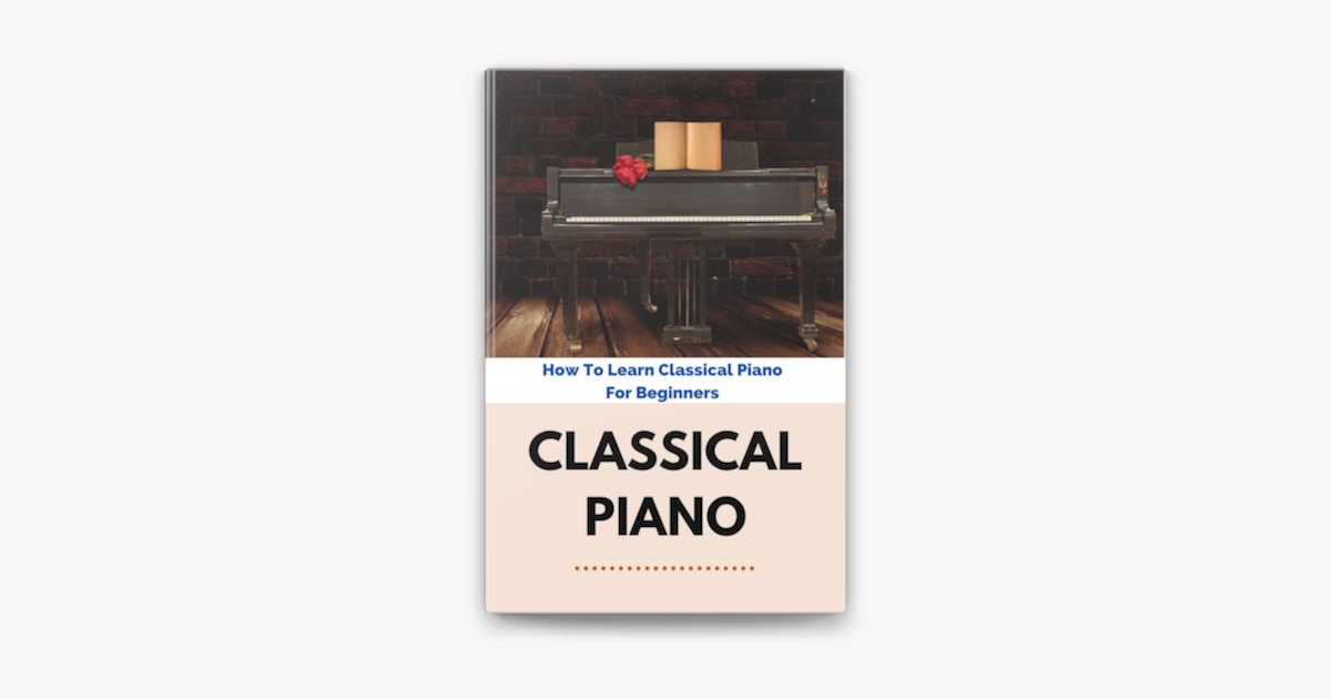 ‎Classical Piano How To Learn Classical Piano For Beginners az Apple