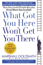 What Got You Here Won't Get You There - Marshall Goldsmith &amp; Mark Reiter Cover Art