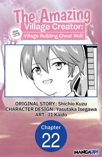 The Amazing Village Creator: Slow Living with the Village Building Cheat Skill #022 by Shichio Kuzu, Yasutaka Isegawa & j1 Kaido