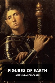 Figures of Earth - James Branch Cabell