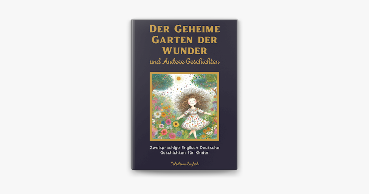 ‎Der Geheime Garten der Wunder und Andere Geschichten Zweisprachige